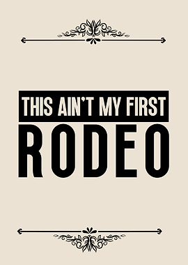 This Ain't My First Rodeo
