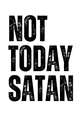 Not Today Satan