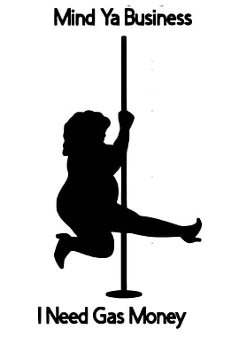 Mind Ya Business, I Need Gas Money