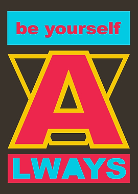 Be Yourself Always