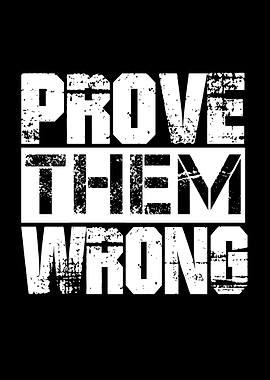 Prove Them Wrong