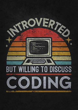 Introverted But Will To Discuss Coding, Funny Coder