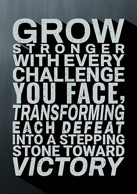 Grow Stronger with Every Challenge