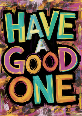 Have A Good One Celebration