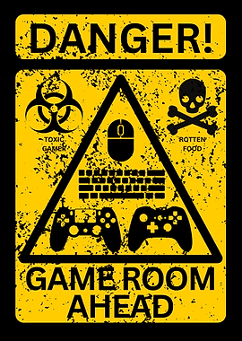 Gamer Room Danger Sign