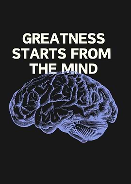 Greatness Starts From The Mind