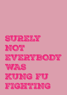 Kung Fu Fighting Quote