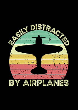 Easily Distracted by Airplanes