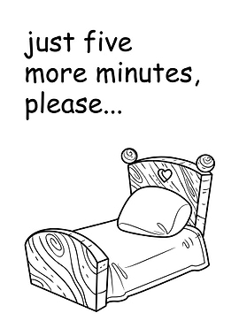 Just five more minutes, please...