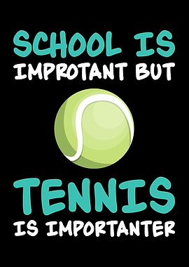 Tennis is Importanter