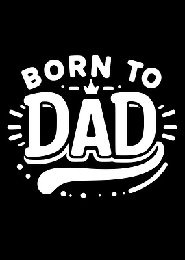 Born to Dad Graphic