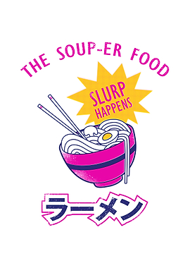 The Soup-er Food – Funny Ramen Lovers Design for Foodies