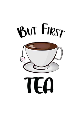 But First Tea Cute Tea
