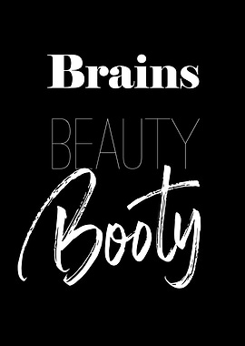 Brains Beauty Body