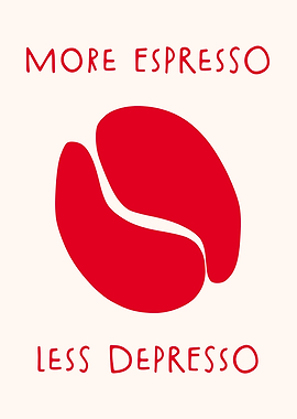 More Espresso, Less Depresso, Kitchen Decor, Cooking Wall Art