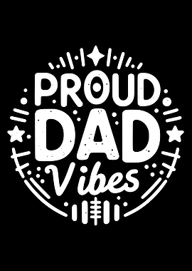 Proud Dad Vibes