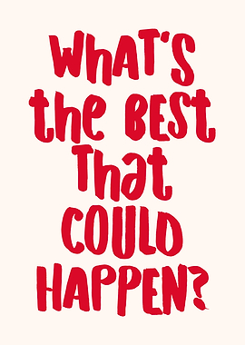 What's the Best That Could