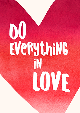 Do Everything in Love, Typ