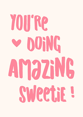 You're Doing Amazing Sweet