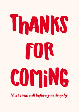 Thanks for Coming, Typogra