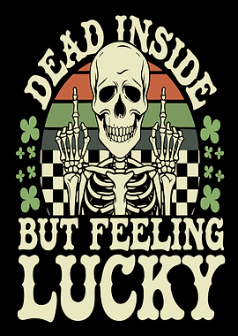 Dead Inside But Feeling Lucky