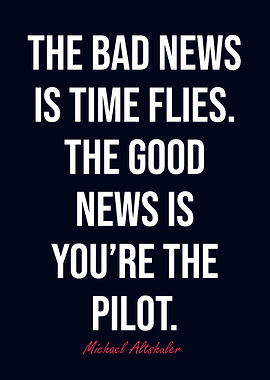 Time Flies, You're the Pilot