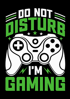 Do Not Disturb I Am Gaming