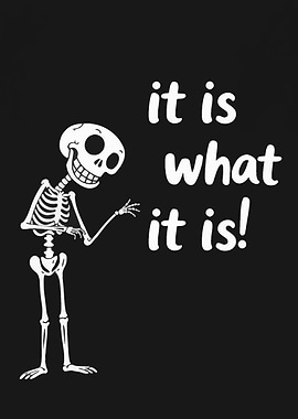 Skeleton Meme It Is What It Is