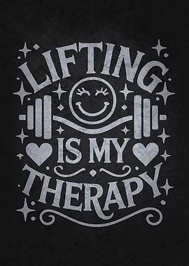Lifting is My Therapy - Workout Motivational