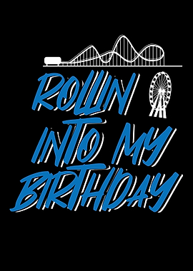 Rollin' Into My Birthday