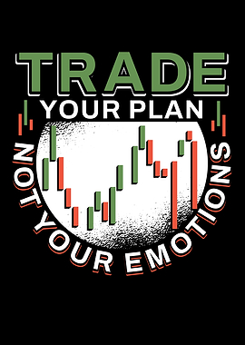 Trade Your Plan, Not Your Emotions