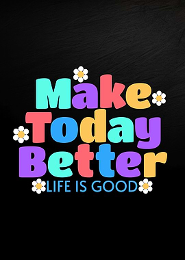Make Today Better Inspirational Poster
