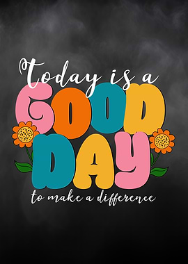 Good Day to Make a Difference