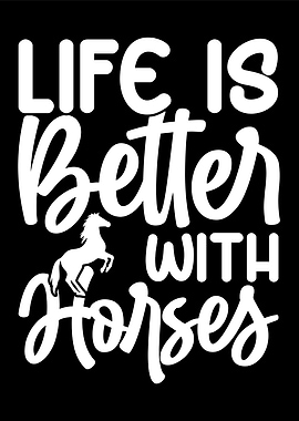 Life is Better with Horses