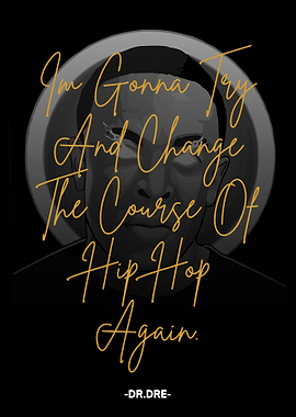 Dr. Dre Hip Hop Quote