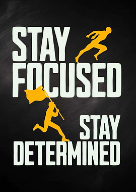 Stay Focused Determined Positive Poster