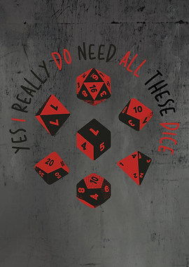 Yes I Really Do Need All These Dice Design Dice Lover's Graphic