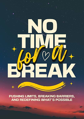 No Time for a Break Motivational Poster