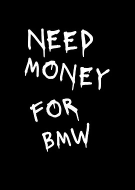 Need Money for BMW