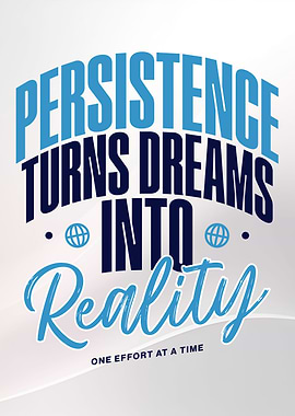 Persistence Turns Dreams into Reality Motivation Poster