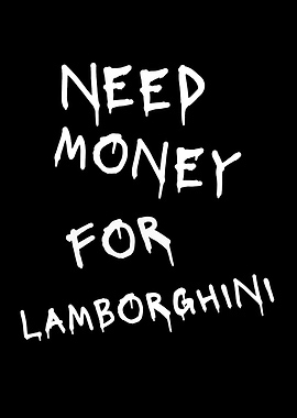 Need Money for Lamborghini
