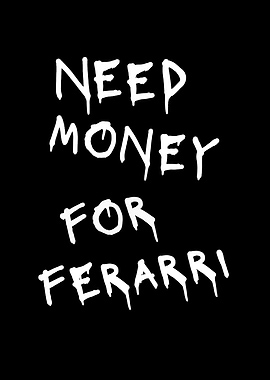 Need Money for Ferrari