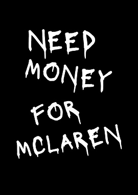 Need Money for McLaren