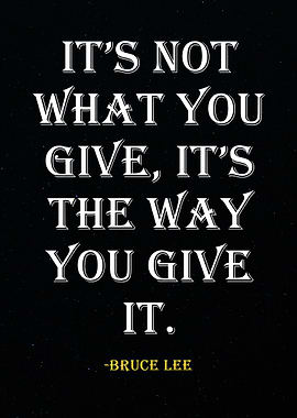 Bruce Lee Quote - Giving