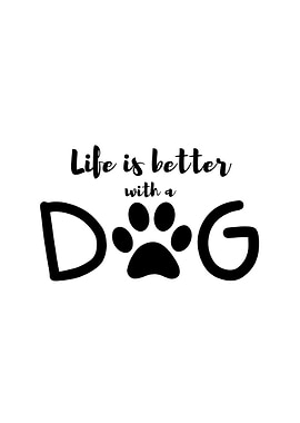 Life is Better with a Dog