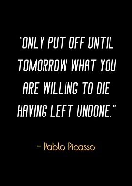 Picasso Quote - Motivation