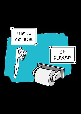 Toilet Paper & Toothbrush Job