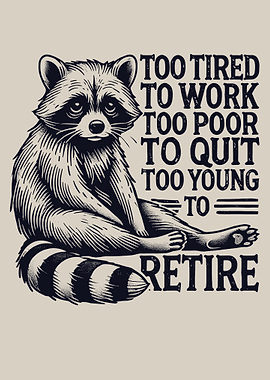 Funny Raccoon Retirement Plan Ironic Quotes
