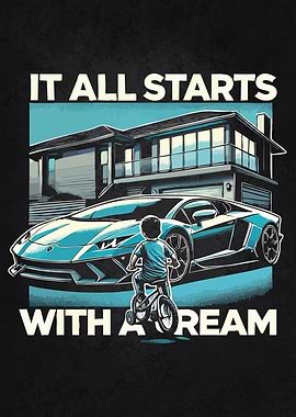 It Starts With A Dream - Super Car Motivation