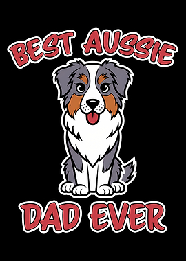 Best Aussie Dad Ever Australian Shepherd